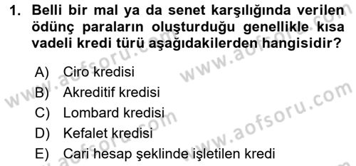 Bankalarda Kredi Yönetimi Dersi 2024 - 2025 Yılı (Final) Dönem Sonu Sınav Soruları 1. Soru