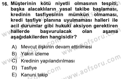 Bankalarda Kredi Yönetimi Dersi 2024 - 2025 Yılı (Final) Dönem Sonu Sınav Soruları 16. Soru