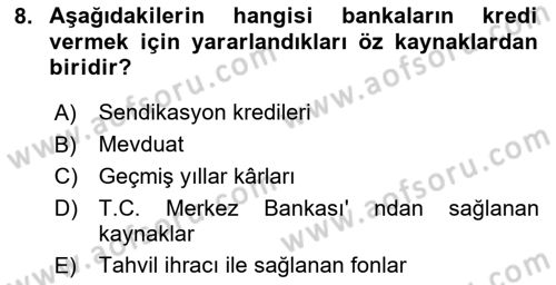 Bankalarda Kredi Yönetimi Dersi 2024 - 2025 Yılı (Final) Dönem Sonu Sınav Soruları 8. Soru