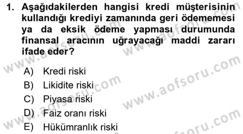 Bankalarda Kredi Yönetimi Dersi 2024 - 2025 Yılı Yaz Okulu Sınav Soruları 1. Soru