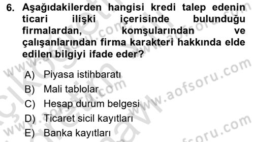 Bankalarda Kredi Yönetimi Dersi 2024 - 2025 Yılı Yaz Okulu Sınav Soruları 6. Soru