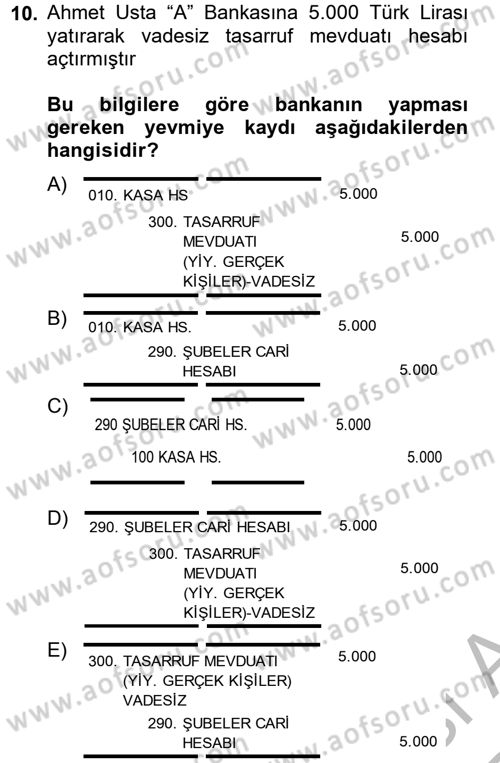 Banka Ve Sigorta Muhasebesi Dersi 2012 - 2013 Yılı (Vize) Ara Sınav Soruları 10. Soru