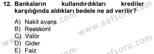 Banka Ve Sigorta Muhasebesi Dersi 2012 - 2013 Yılı (Vize) Ara Sınav Soruları 12. Soru