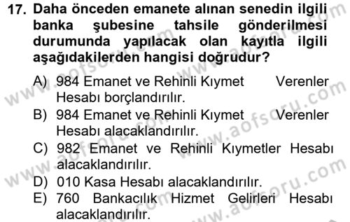 Banka Ve Sigorta Muhasebesi Dersi 2012 - 2013 Yılı (Vize) Ara Sınav Soruları 17. Soru