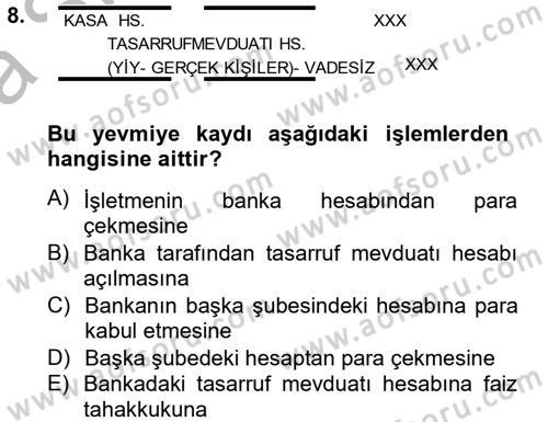 Banka Ve Sigorta Muhasebesi Dersi 2012 - 2013 Yılı (Vize) Ara Sınav Soruları 8. Soru
