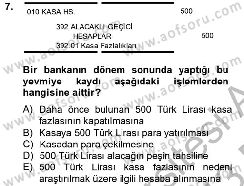 Banka Ve Sigorta Muhasebesi Dersi 2012 - 2013 Yılı (Final) Dönem Sonu Sınav Soruları 7. Soru