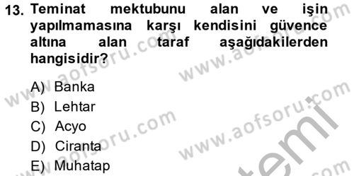 Banka Ve Sigorta Muhasebesi Dersi 2013 - 2014 Yılı (Vize) Ara Sınav Soruları 13. Soru