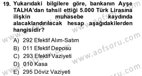 Banka Ve Sigorta Muhasebesi Dersi 2013 - 2014 Yılı (Vize) Ara Sınav Soruları 19. Soru