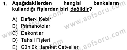 Banka Ve Sigorta Muhasebesi Dersi 2013 - 2014 Yılı (Final) Dönem Sonu Sınav Soruları 1. Soru