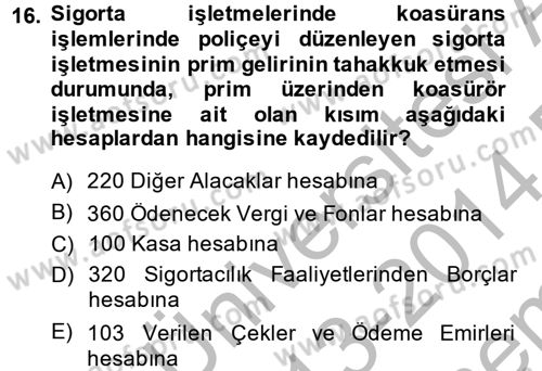 Banka Ve Sigorta Muhasebesi Dersi 2013 - 2014 Yılı (Final) Dönem Sonu Sınav Soruları 16. Soru