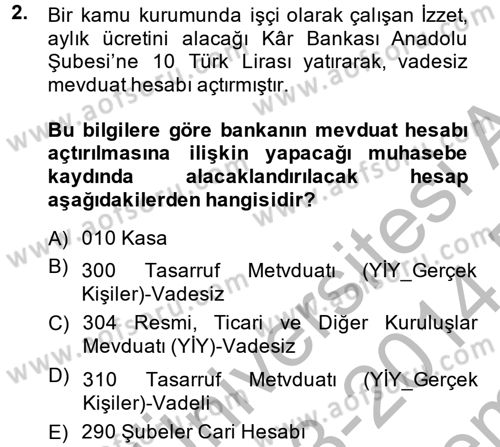 Banka Ve Sigorta Muhasebesi Dersi 2013 - 2014 Yılı (Final) Dönem Sonu Sınav Soruları 2. Soru