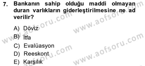 Banka Ve Sigorta Muhasebesi Dersi 2013 - 2014 Yılı (Final) Dönem Sonu Sınav Soruları 7. Soru