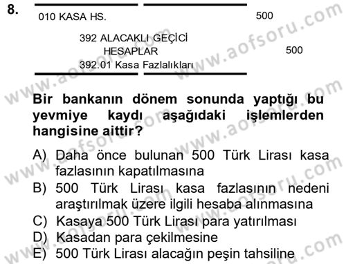 Banka Ve Sigorta Muhasebesi Dersi 2013 - 2014 Yılı Tek Ders Sınav Soruları 8. Soru