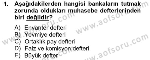 Banka Ve Sigorta Muhasebesi Dersi 2014 - 2015 Yılı (Vize) Ara Sınav Soruları 1. Soru