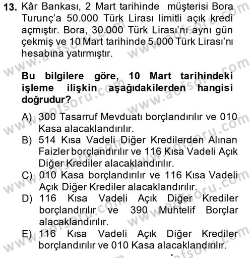 Banka Ve Sigorta Muhasebesi Dersi 2014 - 2015 Yılı (Vize) Ara Sınav Soruları 13. Soru