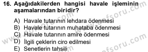 Banka Ve Sigorta Muhasebesi Dersi 2014 - 2015 Yılı (Vize) Ara Sınav Soruları 16. Soru