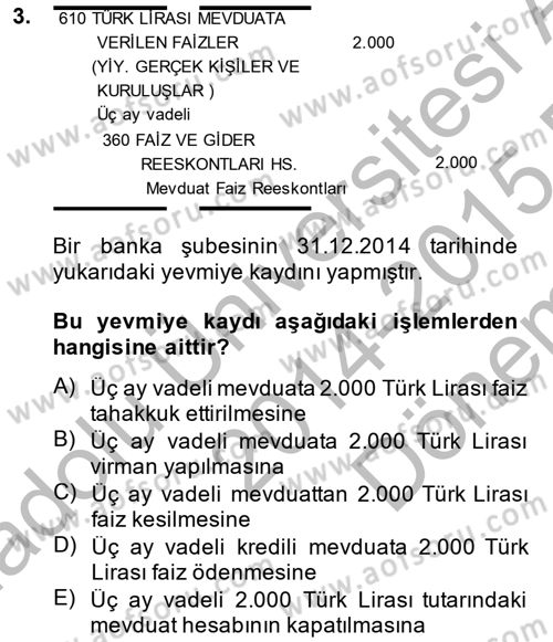Banka Ve Sigorta Muhasebesi Dersi 2014 - 2015 Yılı (Final) Dönem Sonu Sınav Soruları 3. Soru
