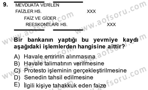 Banka Ve Sigorta Muhasebesi Dersi 2014 - 2015 Yılı (Final) Dönem Sonu Sınav Soruları 9. Soru
