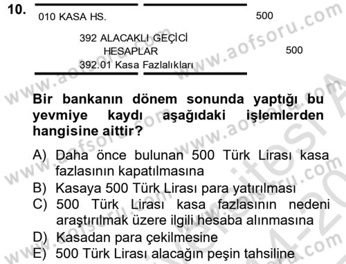 Banka Ve Sigorta Muhasebesi Dersi 2014 - 2015 Yılı Tek Ders Sınav Soruları 10. Soru