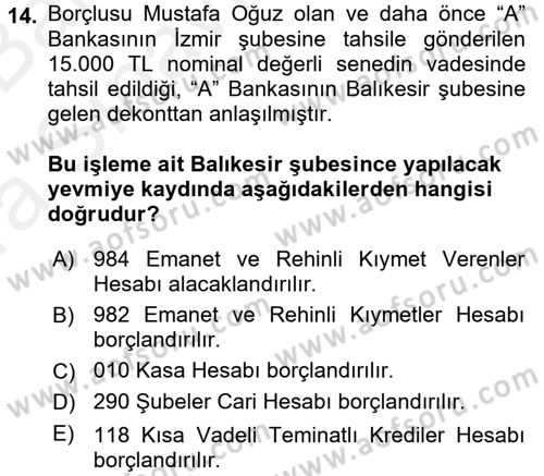 Banka Ve Sigorta Muhasebesi Dersi 2015 - 2016 Yılı (Vize) Ara Sınav Soruları 14. Soru