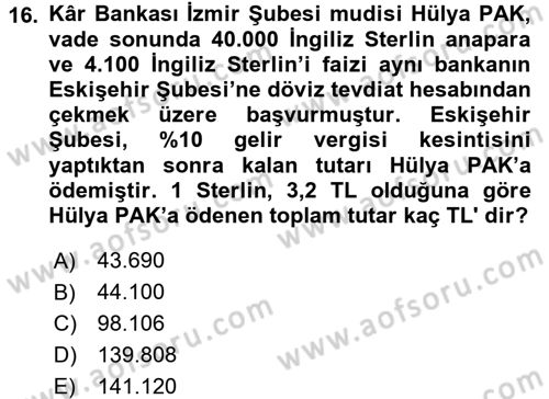 Banka Ve Sigorta Muhasebesi Dersi 2015 - 2016 Yılı (Vize) Ara Sınav Soruları 16. Soru