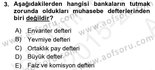 Banka Ve Sigorta Muhasebesi Dersi 2015 - 2016 Yılı (Vize) Ara Sınav Soruları 3. Soru