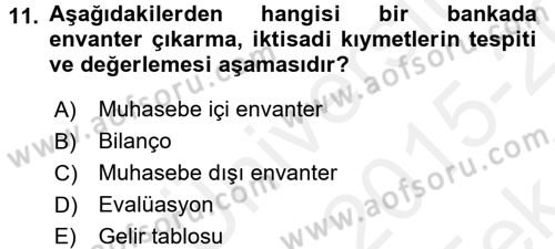 Banka Ve Sigorta Muhasebesi Dersi 2015 - 2016 Yılı Tek Ders Sınav Soruları 11. Soru