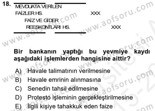 Banka Ve Sigorta Muhasebesi Dersi 2015 - 2016 Yılı Tek Ders Sınav Soruları 18. Soru