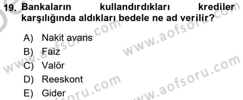 Banka Ve Sigorta Muhasebesi Dersi 2016 - 2017 Yılı 3 Ders Sınav Soruları 19. Soru
