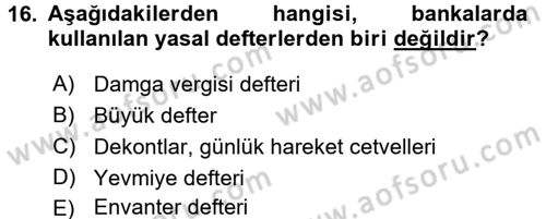 Banka Ve Sigorta Muhasebesi Dersi 2016 - 2017 Yılı (Final) Dönem Sonu Sınav Soruları 16. Soru