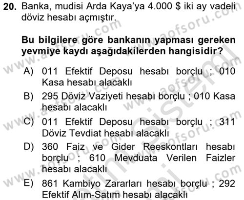 Banka Ve Sigorta Muhasebesi Dersi 2016 - 2017 Yılı (Final) Dönem Sonu Sınav Soruları 20. Soru
