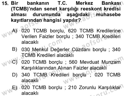 Banka Ve Sigorta Muhasebesi Dersi 2017 - 2018 Yılı 3 Ders Sınav Soruları 15. Soru