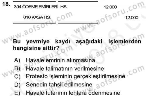 Banka Ve Sigorta Muhasebesi Dersi 2017 - 2018 Yılı 3 Ders Sınav Soruları 18. Soru