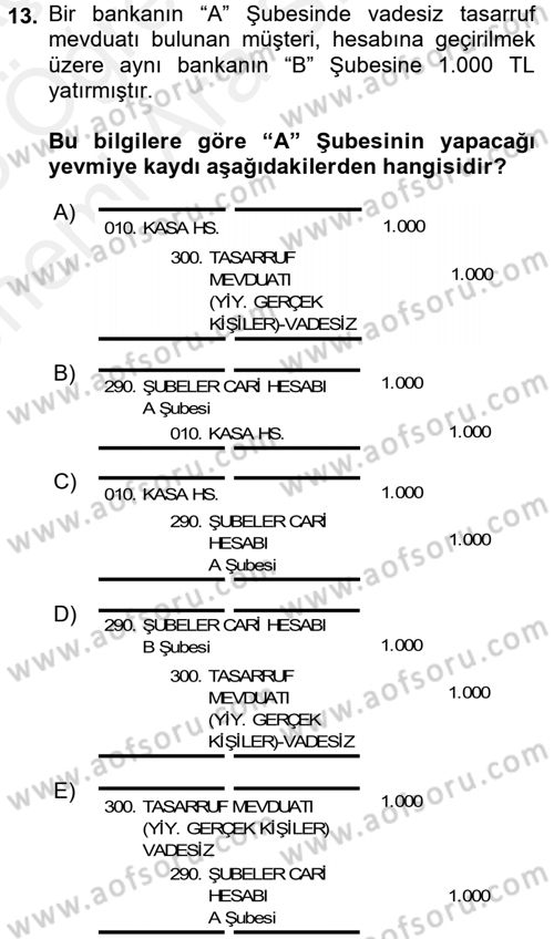 Banka Ve Sigorta Muhasebesi Dersi 2017 - 2018 Yılı (Vize) Ara Sınav Soruları 13. Soru