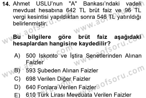 Banka Ve Sigorta Muhasebesi Dersi 2017 - 2018 Yılı (Vize) Ara Sınav Soruları 14. Soru