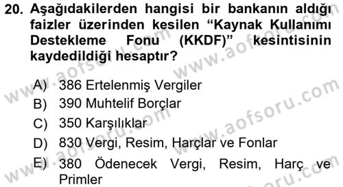 Banka Ve Sigorta Muhasebesi Dersi 2017 - 2018 Yılı (Vize) Ara Sınav Soruları 20. Soru