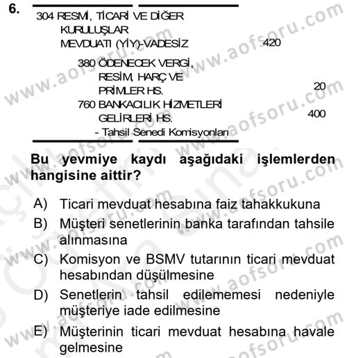 Banka Ve Sigorta Muhasebesi Dersi 2017 - 2018 Yılı (Vize) Ara Sınav Soruları 6. Soru