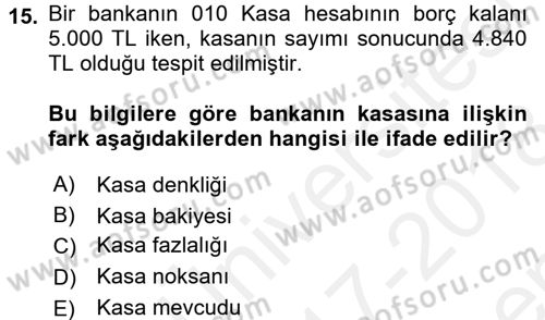 Banka Ve Sigorta Muhasebesi Dersi 2017 - 2018 Yılı (Final) Dönem Sonu Sınav Soruları 15. Soru