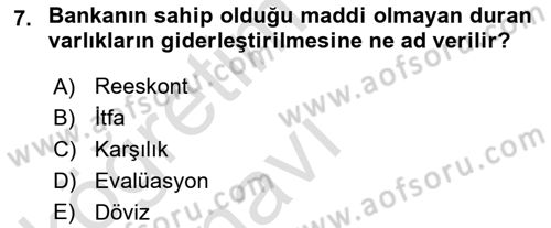 Banka Ve Sigorta Muhasebesi Dersi 2018 - 2019 Yılı 3 Ders Sınav Soruları 7. Soru