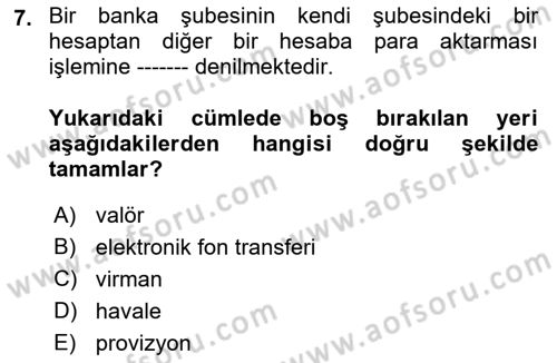 Banka Ve Sigorta Muhasebesi Dersi 2018 - 2019 Yılı (Vize) Ara Sınav Soruları 7. Soru