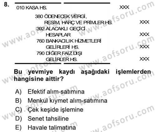Banka Ve Sigorta Muhasebesi Dersi 2018 - 2019 Yılı (Vize) Ara Sınav Soruları 8. Soru
