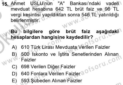 Banka Ve Sigorta Muhasebesi Dersi 2018 - 2019 Yılı Yaz Okulu Sınav Soruları 15. Soru