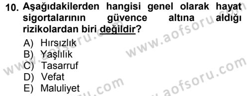 Hayat Sigortaları Ve Bireysel Emeklilik Sistemi Dersi 2012 - 2013 Yılı (Vize) Ara Sınav Soruları 10. Soru