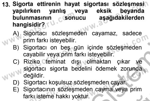 Hayat Sigortaları Ve Bireysel Emeklilik Sistemi Dersi 2012 - 2013 Yılı (Vize) Ara Sınav Soruları 13. Soru