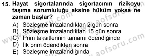 Hayat Sigortaları Ve Bireysel Emeklilik Sistemi Dersi 2012 - 2013 Yılı (Vize) Ara Sınav Soruları 15. Soru