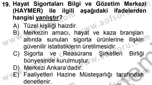 Hayat Sigortaları Ve Bireysel Emeklilik Sistemi Dersi 2012 - 2013 Yılı (Vize) Ara Sınav Soruları 19. Soru