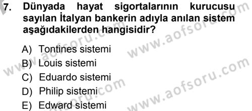 Hayat Sigortaları Ve Bireysel Emeklilik Sistemi Dersi 2012 - 2013 Yılı (Vize) Ara Sınav Soruları 7. Soru