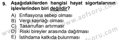 Hayat Sigortaları Ve Bireysel Emeklilik Sistemi Dersi 2012 - 2013 Yılı (Vize) Ara Sınav Soruları 9. Soru