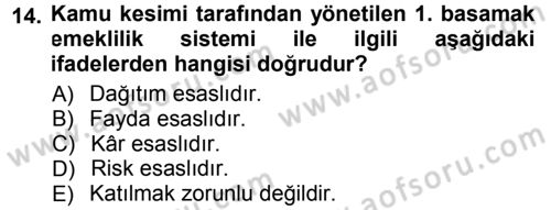 Hayat Sigortaları Ve Bireysel Emeklilik Sistemi Dersi 2012 - 2013 Yılı (Final) Dönem Sonu Sınav Soruları 14. Soru