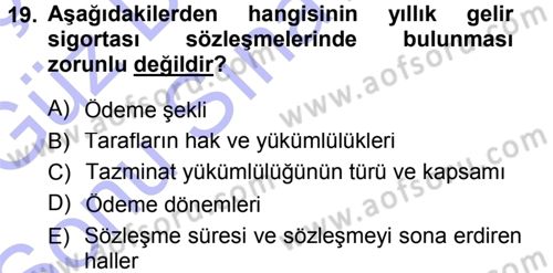 Hayat Sigortaları Ve Bireysel Emeklilik Sistemi Dersi 2012 - 2013 Yılı (Final) Dönem Sonu Sınav Soruları 19. Soru